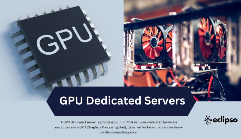 Affordable GPU Dedicated Servers with High Performance and Minimal Downtime